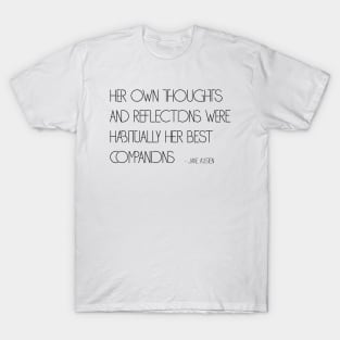 Jane Austen Thoughts and Reflections Simple Text Quote (Black) T-Shirt